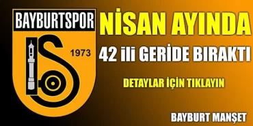 Bayburt 42 ili geride bıraktı