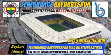 Fenerbahçe Bayburt Spor Maç Biletleri Satışta