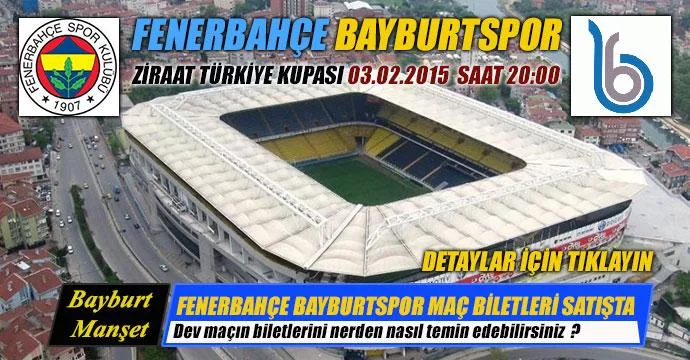 Fenerbahçe Bayburt Spor Maç Biletleri Satışta