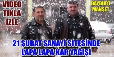 Bayburt lapa lapa kar yağışı