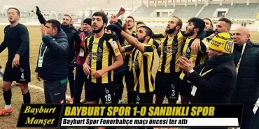 Bayburt Spor Fenerbahçe maçı öncesi ter attı