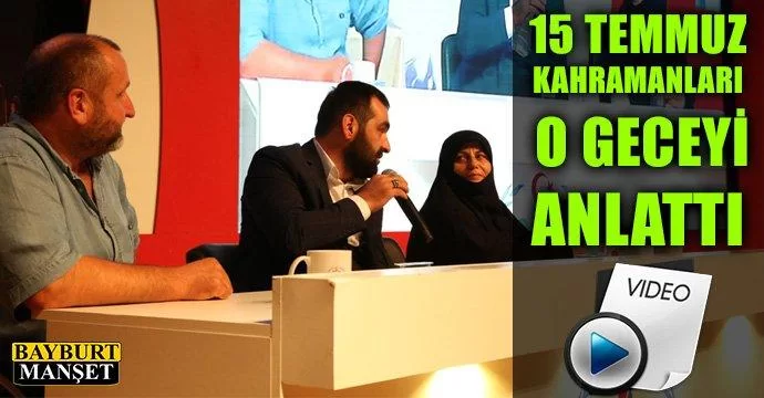 15 Temmuz kahramanları o geceyi anlattı