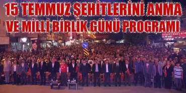 15 Temmuz Şehitlerini Anma ve Milli Birlik Günü Programı