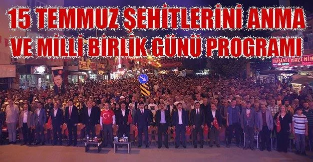 15 Temmuz Şehitlerini Anma ve Milli Birlik Günü Programı