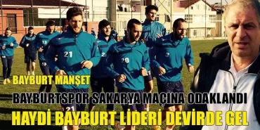 Bayburtspor Sakaryaspor Maçına Odaklandı