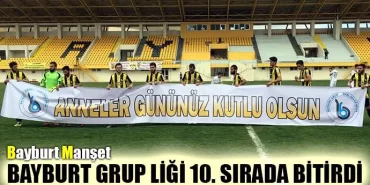 Bayburt Grup liği 10. sırada bitirdi