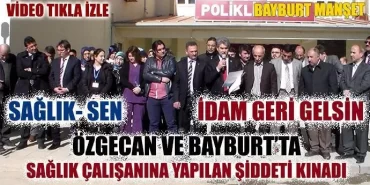 Bayburt Sağlık Sen Şiddeti Kınadı