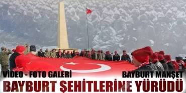 Bayburt Çanakkale ve Kop Şehitleri için Yürüdü