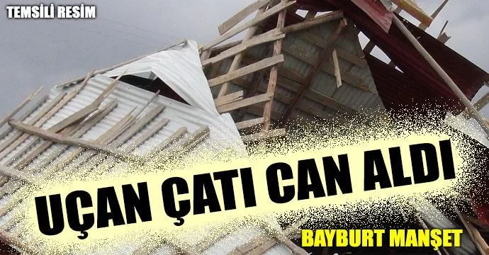 Uçan Çatı Can Aldı