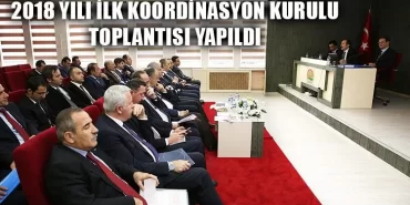 2018 Yılı İlk Koordinasyon Kurulu Toplantısı Yapıldı