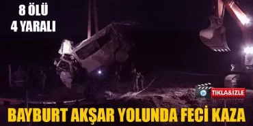 Bayburt Akşar Yolunda Feci Kaza 8 Ölü 4 Yaralı