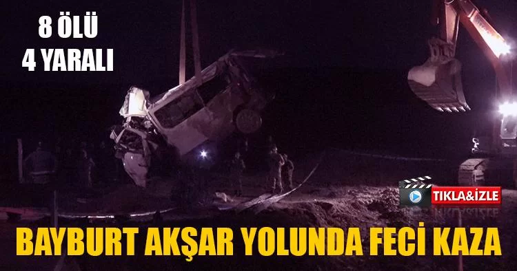 Bayburt Akşar Yolunda Feci Kaza 8 Ölü 4 Yaralı