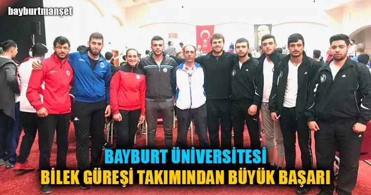 Bayburt Üniversitesi Bilek Güreşi Takımından Büyük Başarı