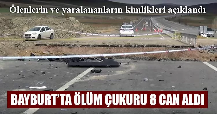 Bayburt'ta Ölüm Çukuru 8 Can Aldı