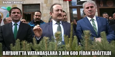 Bayburt’ta Vatandaşlara 3 Bin 600 Fidan Dağıtıldı