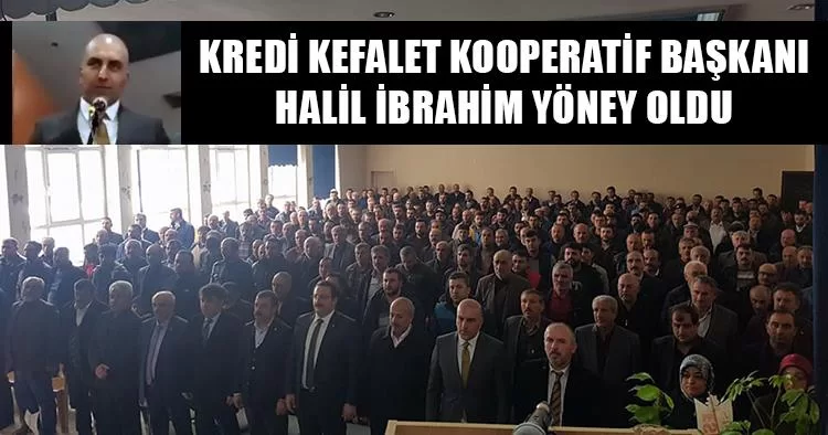 Kredi Kefalet Kooperatif Başkanı Halil İbrahim Yöney Oldu