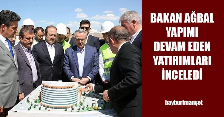 Bakan Ağbal Yapımı Devam Eden Yatırımları İnceledi