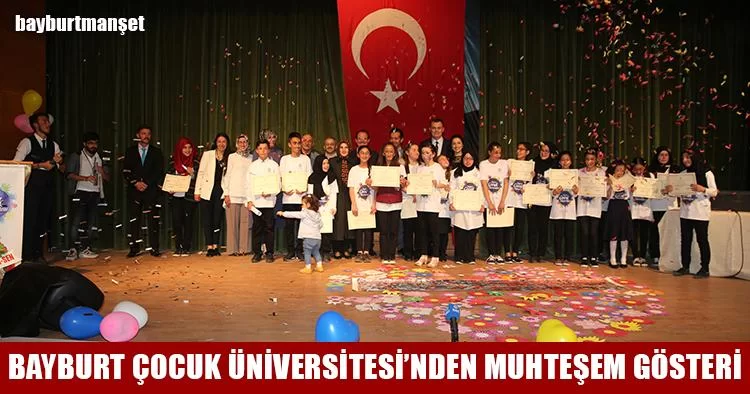 Bayburt Çocuk Üniversitesi’nden Muhteşem Gösteri