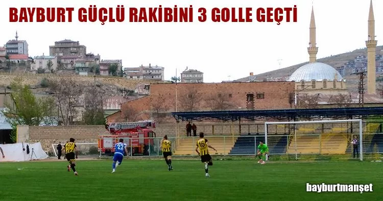 Bayburt Güçlü Rakibini 3 Golle Geçti