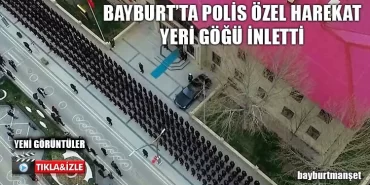 Bayburt Polis Özel Harekat Yeri Göğü İnletti