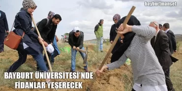Bayburt Üniversitesi’nde Fidanlar Yeşerecek