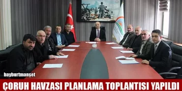 Çoruh Havzası Planlama Toplantısı Yapıldı