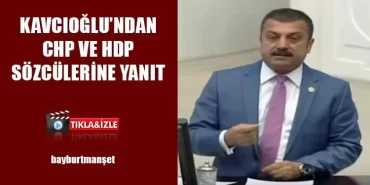 Kavcıoğlu’ndan CHP ve HDP Sözcülerine Yanıt