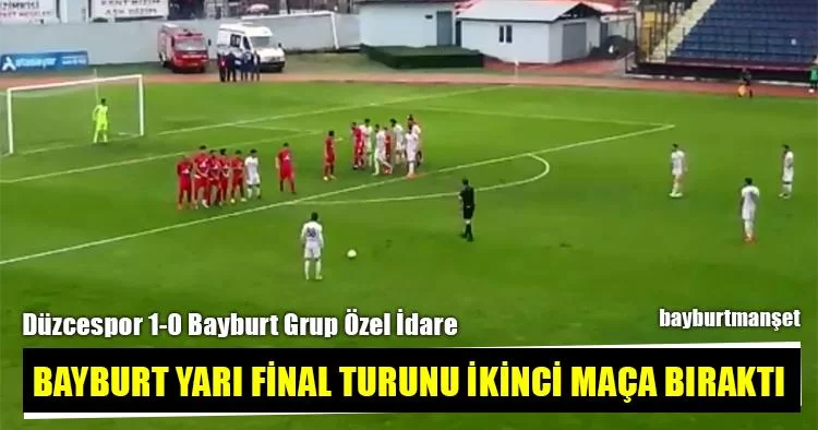 Bayburt Yarı Final Turunu İkinci Maça Bıraktı