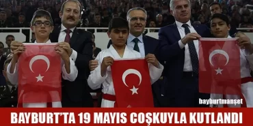 Bayburt’ta 19 Mayıs Coşkuyla Kutlandı