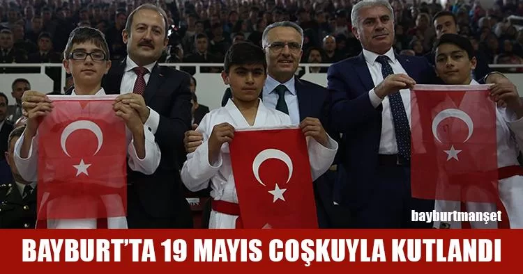 Bayburt’ta 19 Mayıs Coşkuyla Kutlandı