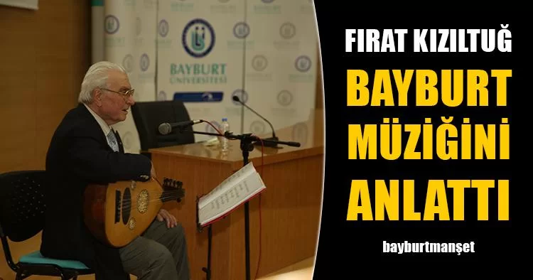 Fırat Kızıltuğ Bayburt Müziğini Anlattı