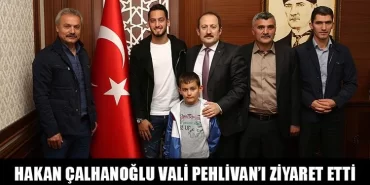 Hakan Çalhanoğlu Vali Pehlivan’ı Ziyaret Etti