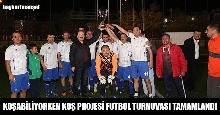 Koşabiliyorken Koş Projesi Futbol Turnuvası Tamamlandı