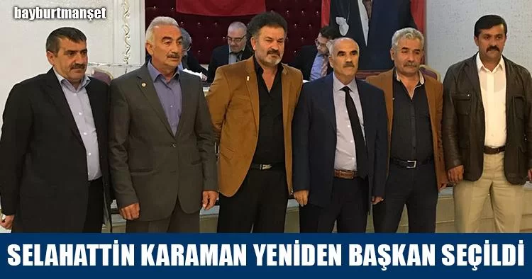 Selahattin Karaman Yeniden Başkan Seçildi