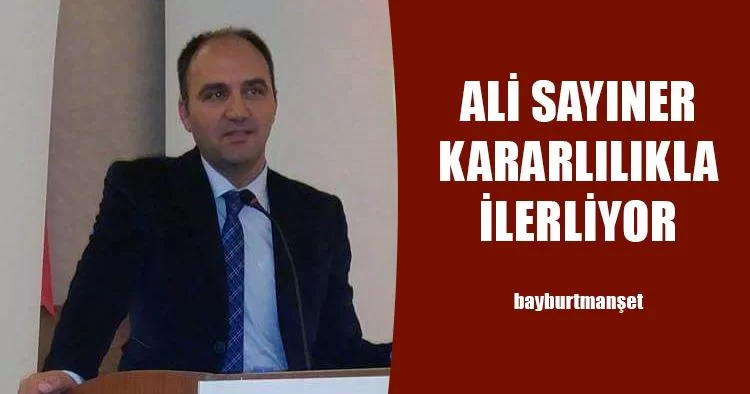 Ali Sayıner Kararlılıkla İlerliyor