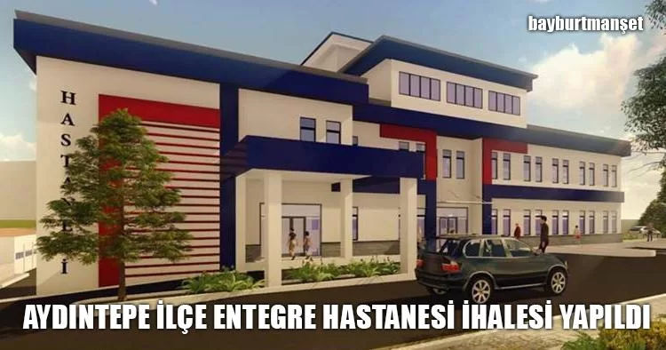 Aydıntepe İlçe Entegre Hastanesi İhalesi Yapıldı