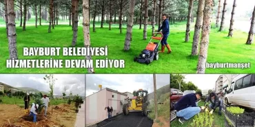 Bayburt Belediyesi Hizmetlerine Devam Ediyor