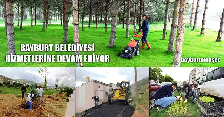 Bayburt Belediyesi Hizmetlerine Devam Ediyor