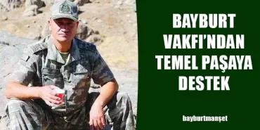 Bayburt Vakfı’ndan Temel Paşaya Destek