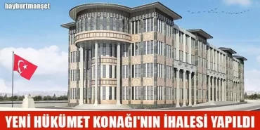 Bayburt Yeni Hükümet Konağı'nın İhalesi Yapıldı