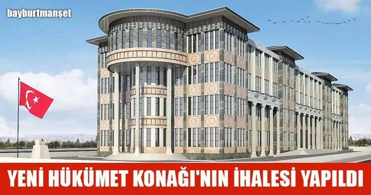 Bayburt Yeni Hükümet Konağı'nın İhalesi Yapıldı