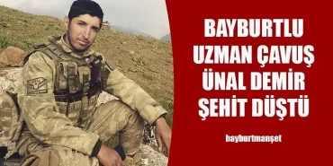 Bayburtlu Uzman Çavuş Ünal Demir Şehit Düştü