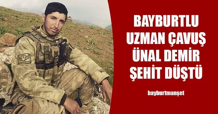 Bayburtlu Uzman Çavuş Ünal Demir Şehit Düştü