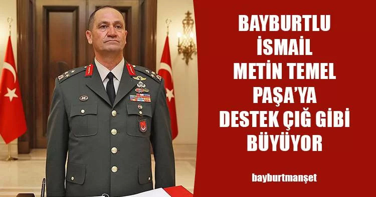 İsmail Metin Temel Paşa’ya Destek Çığ Gibi Büyüyor