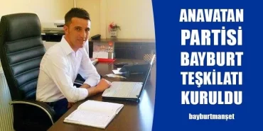 Anavatan Partisi Bayburt Teşkilatı Kuruldu