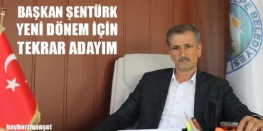 Başkan Şentürk Yeni Dönem İçin Tekrar Adayım