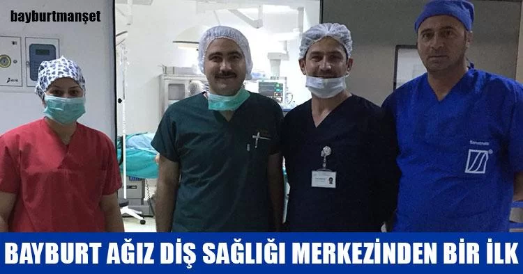 Bayburt Ağız Diş Sağlığı Merkezinden Bir İlk