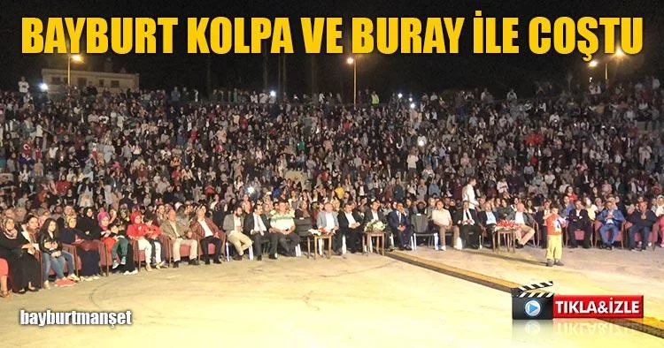 Bayburt Kolpa ve Buray İle Coştu