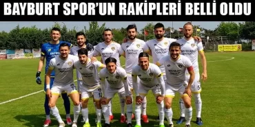 Bayburt Spor’un Rakipleri Belli Oldu