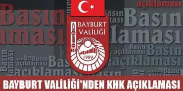 Bayburt Valiliği'nden KHK Açıklaması